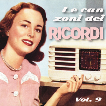 Various Artists - Le canzoni dei ricordi, Vol. 9 (Canzoni e cantanti anni 1940 e 1950)