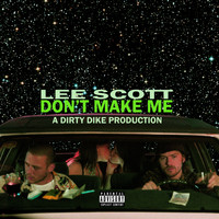 Lee Scott - Don't Make Me (A Dirty Dike Production [Explicit])