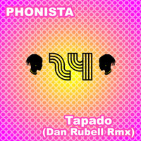 Phonista - Tapado (Dan Rubell Rmx)