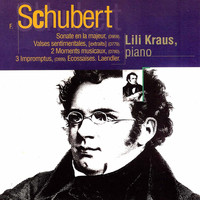 Lili Kraus - Schubert: Sonate in A Major, Valses sentimentales, Moments musicaux, Impromptus, Ecossaises & Laendler