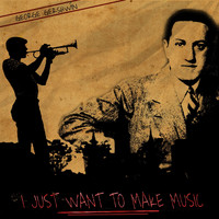 George Gershwin - I Just Want to Make Music