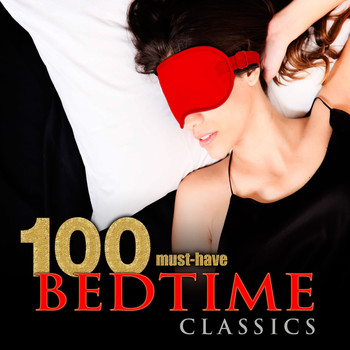 Various Artists - 100 Must-Have Bedtime Classics