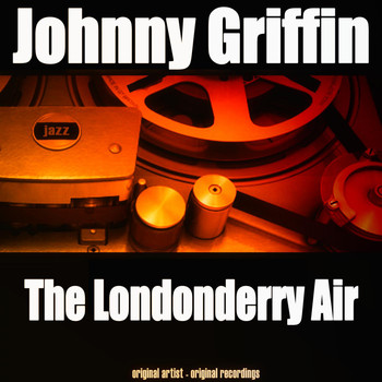 Johnny Griffin - The Londonderry Air