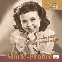 Marie-France - Marie-France, la plus petite des grandes vedettes (Collection "Les voix d'or")