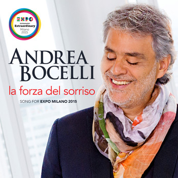 Andrea Bocelli - La forza del sorriso (Song For Expo Milano 2015)
