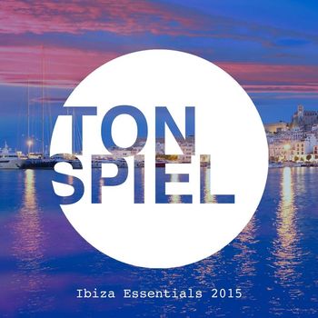 Various Artists - TONSPIEL Ibiza Essentials 2015