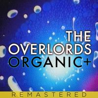 The Overlords - Organic+ (Remastered)