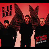 Club Dogo - Non Siamo Più Quelli Di Mi Fist (The Complete Edition [Explicit])