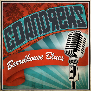 Ed Andrews - Barrelhouse Blues