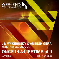 Jimmy Kennedy & Aneesh Gera - Once in a Lifetime, Pt. II (The Remixes)