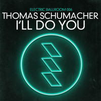 Thomas Schumacher - I'll Do You