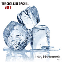 Lazy Hammock - The Cool Side of Chill, Vol. 1