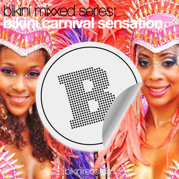 Various Artists - Bikini Mixxed Series: Bikini Carnival Sensation