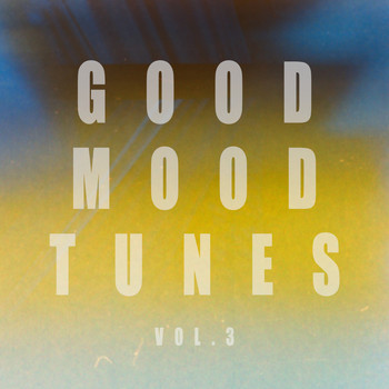Various Artists - Good Mood Tunes, Vol. 3