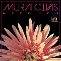 Murat Civas - Need You