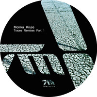Monika Kruse - Traces Remixes, Pt. 1