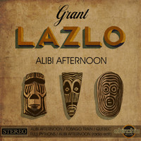 Grant Lazlo - Alibi Afternoon