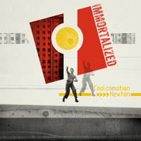 Coolcomotion & Newton - Immortalized