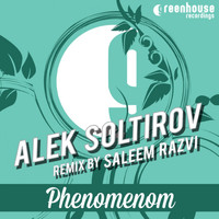 Alek Soltirov - Phenomenom (Saleem Razvi Remix)