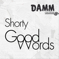 Shorty - Good Words