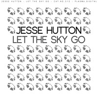 Jesse Hutton - Let The Sky Go