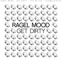 Ragel Mood - Get Dirty