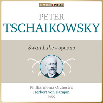 Philharmonia Orchestra, Herbert von Karajan - Masterpieces Presents Piotr Ilyich Tchaikovsky: Swan Lake, Op. 20
