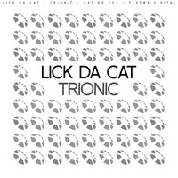 LICK DA CAT - Trionic