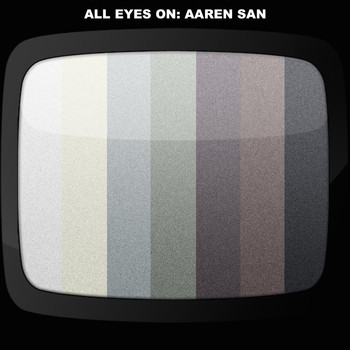 Aaren San - All Eyes On Aaren San