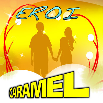 Caramel - Eroi