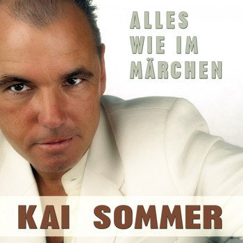 Kai Sommer - Alles wie im Märchen