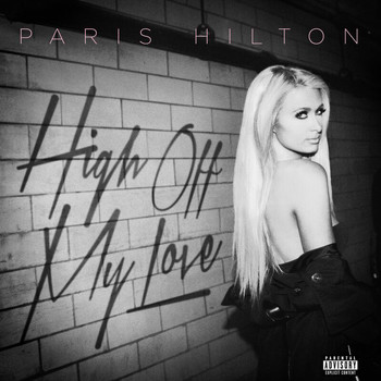Paris Hilton - High Off My Love (Explicit)