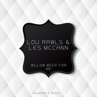 Lou Rawls & Les McCann - Willow Weep for Me