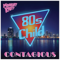 80's Child - Contagious