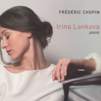 Irina Lankova - Chopin: Irina Lankova - Piano