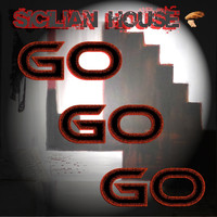 Sicilian House - Go Go Go