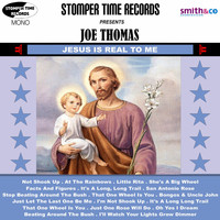 Joe Thomas - Jesus Is Real to Me