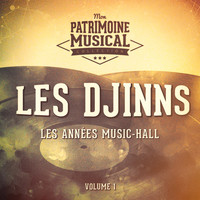 Les Djinns - Les années music-hall : Les Djinns, Vol. 1