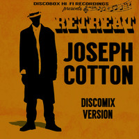 Joseph Cotton - Retreat (Discomix Version)