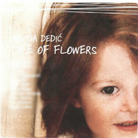 Matija Dedić - Life of Flowers
