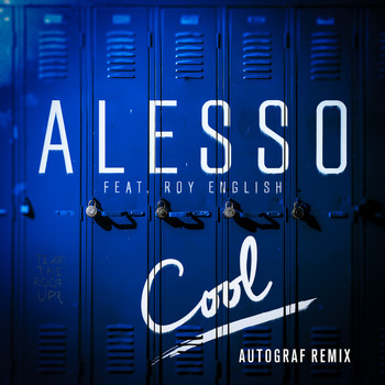 Alesso - Cool (Autograf Remix)