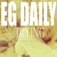 E.G. Daily - Trying