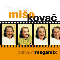Mišo Kovač - Zabavni Megamix
