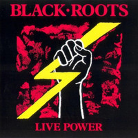 Black Roots - Live Power