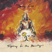Danny Cox - Fighting for the Beauty