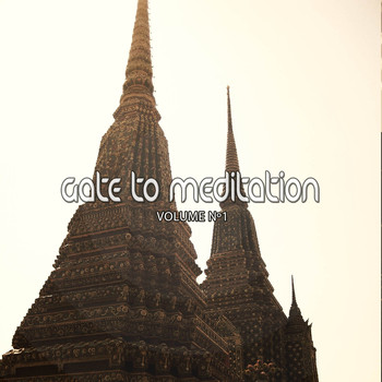 Various Artists - Gate to Meditation, Vol. 1 (Intensive Meditation and Relaxation Tunes)