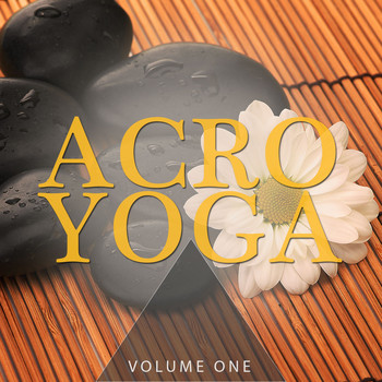 Various Artists - Acro Yoga, Vol. 1 (Finest Relaxation & Meditation Music)