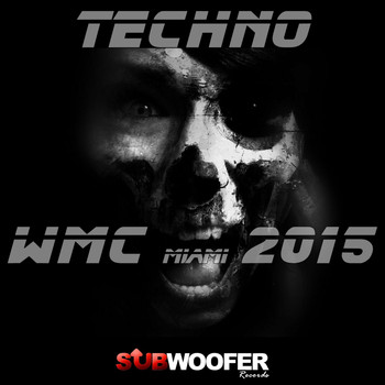 Various Artists - Techno WMC Miami 2015 (Subwoofer Records)