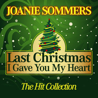 Joanie Sommers - Last Christmas I Gave You My Heart (The Hit Collection)