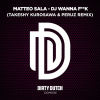 Matteo Sala - Dj Wanna Fuck (Takeshy Kurosawa & Peruz Remix)
